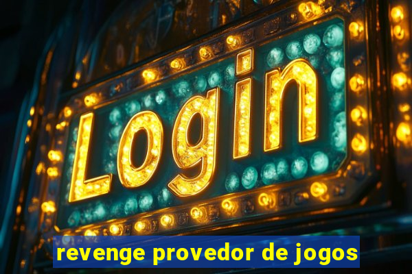 revenge provedor de jogos